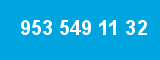 953 549 11 32